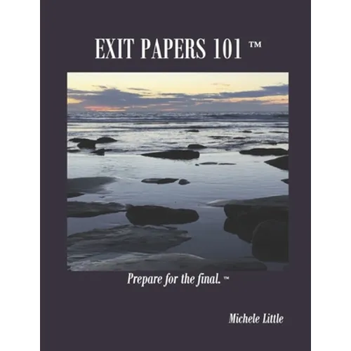 Exit Papers 101: Prepare for the final(TM) - Paperback