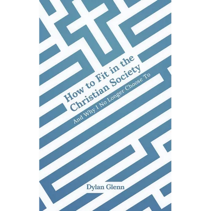 How to Fit in the Christian Society: And Why I No Longer Choose To - Paperback