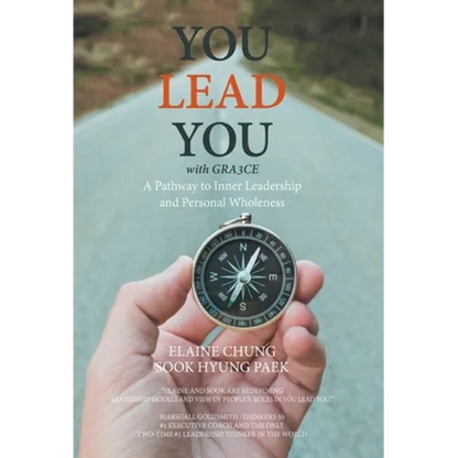 You Lead You with Gra3ce: A Pathway to Inner Leadership and Personal Wholeness - Hardcover