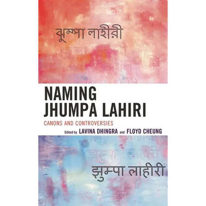Naming Jhumpa Lahiri: Canons and Controversies - Paperback