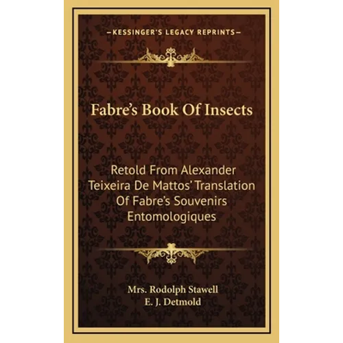 Fabre's Book Of Insects: Retold From Alexander Teixeira De Mattos' Translation Of Fabre's Souvenirs Entomologiques - Hardcover