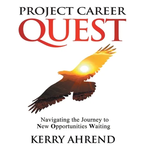 Project Career Quest: Navigating the Journey to New Opportunities Waiting - Hardcover