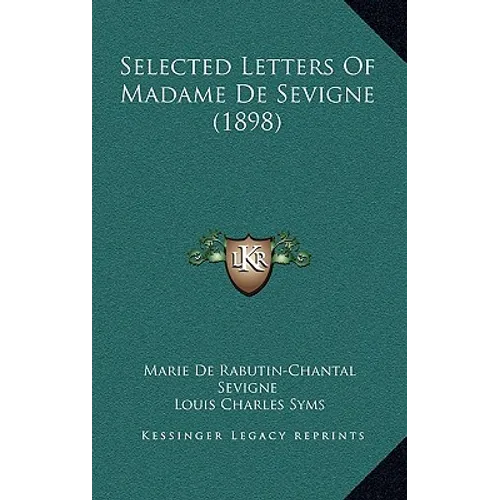 Selected Letters Of Madame De Sevigne (1898) - Paperback