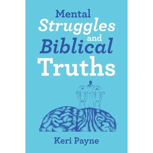 Mental Struggles and Biblical Truths - Paperback