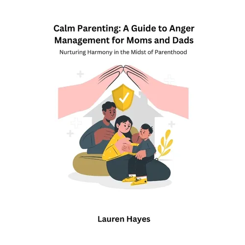 Calm Parenting: Nurturing Harmony in the Midst of Parenting - Paperback