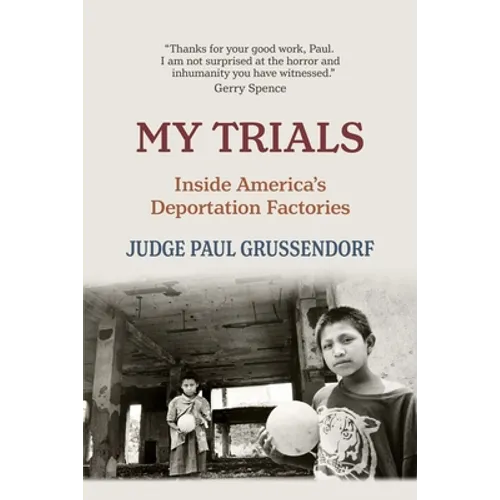 My Trials: Inside America's Deportation Factories - Paperback