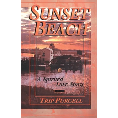 Sunset Beach: A Spirited Love Story - Paperback