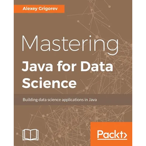 Mastering Java for Data Science - Paperback