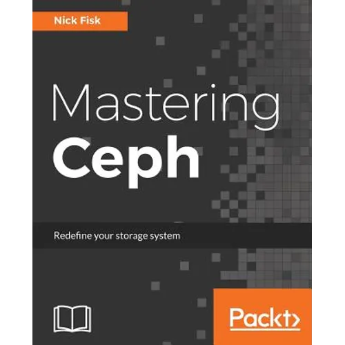 Mastering Ceph: Redefine your storage system - Paperback