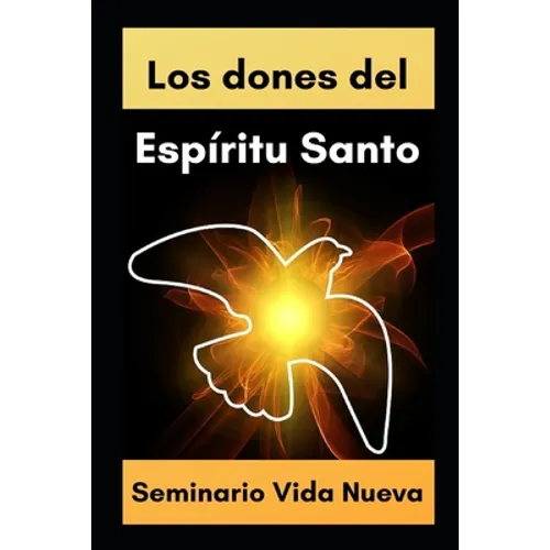 Dones del Espíritu Santo: Conoce el poder del Espíritu Santo a la luz de la Biblia - Paperback