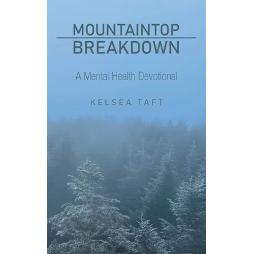Mountaintop Breakdown: A Mental Health Devotional - Paperback
