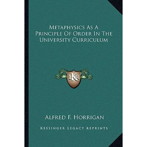Metaphysics As A Principle Of Order In The University Curriculum - Paperback