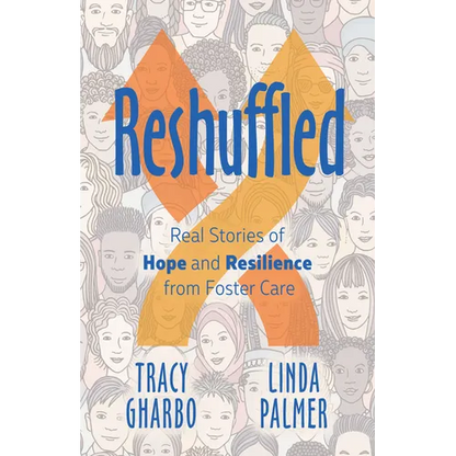 Reshuffled: Stories of Hope and Resilience from Foster Care - Paperback