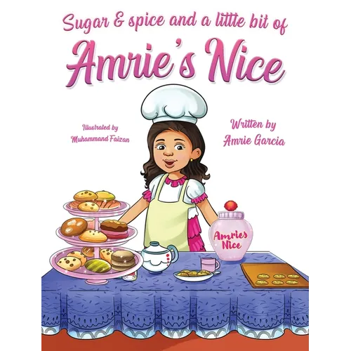 Sugar & Spice And A Little Bit Of Amrie's Nice - Hardcover