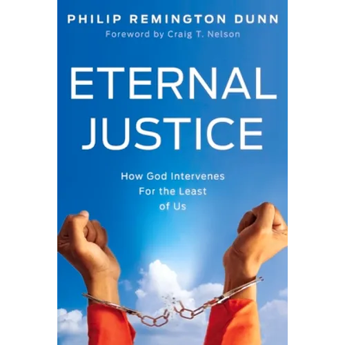 Eternal Justice: How God Intervenes for the Least of Us - Paperback