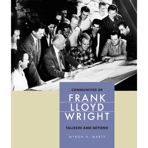 Communities of Frank Lloyd Wright: Taliesin and Beyond - Hardcover