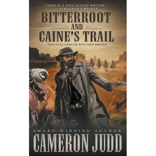 Bitterroot and Caine's Trail: Two Full-Length Western Novels - Paperback