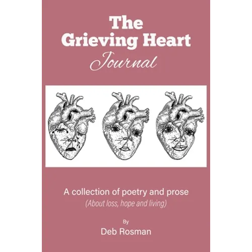 The Grieving Heart Journal: A Collection of Poetry and Prose - Paperback