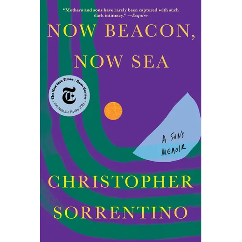 Now Beacon, Now Sea: A Son's Memoir - Paperback
