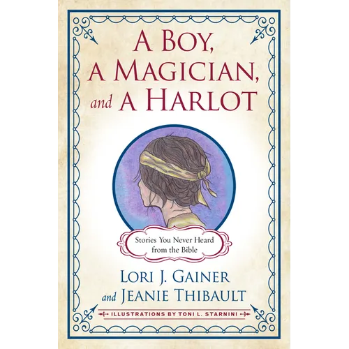 A Boy, a Magician, and a Harlot: Stories You Never Heard from the Bible - Paperback