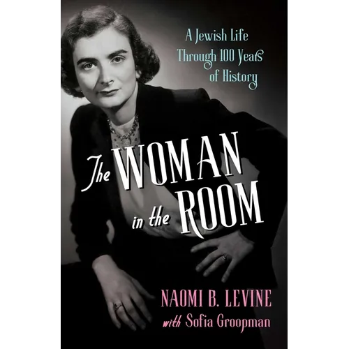 The Woman in the Room: A Jewish Life Through 100 Years of History - Paperback
