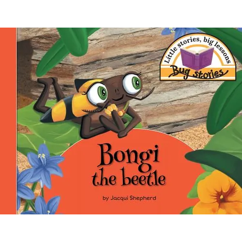 Bongi the beetle: Little stories, big lessons - Paperback
