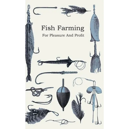 Fish Farming - For Pleasure and Profit - Hardcover
