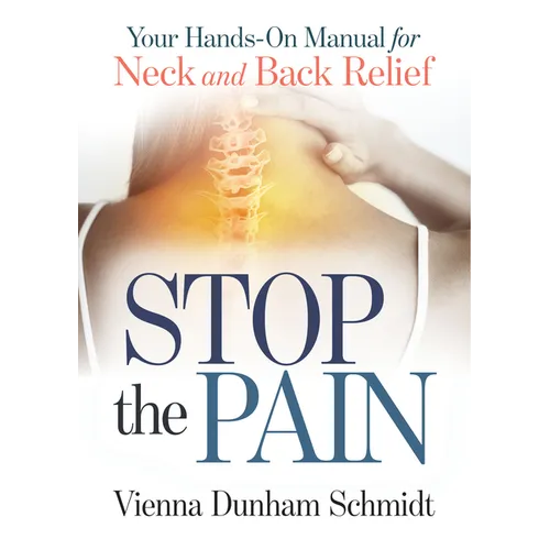 Stop the Pain: Your Hands-On Manual for Neck and Back Relief - Paperback