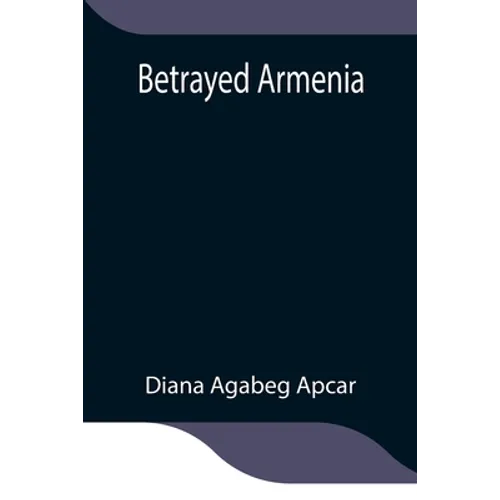 Betrayed Armenia - Paperback
