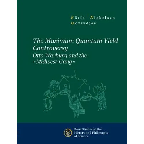The Maximum Quantum Yield Controversy: Otto Warburg and the "Midwest-Gang" - Paperback