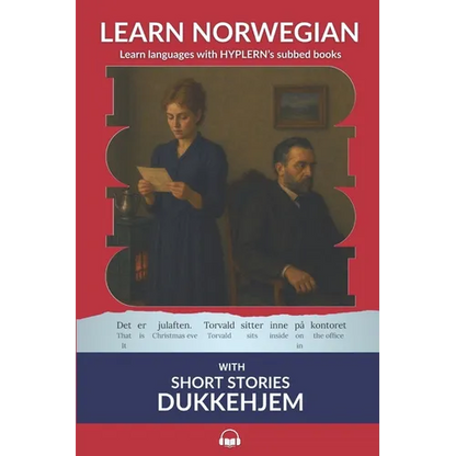 Learn Norwegian Bokmål with Short Stories: Dukkehjem: Interlinear Norwegian Bokmål to English - Paperback