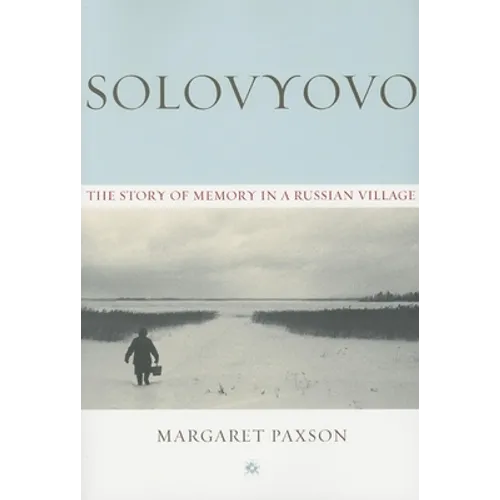 Solovyovo: The Story of Memory in a Russian Village - Paperback