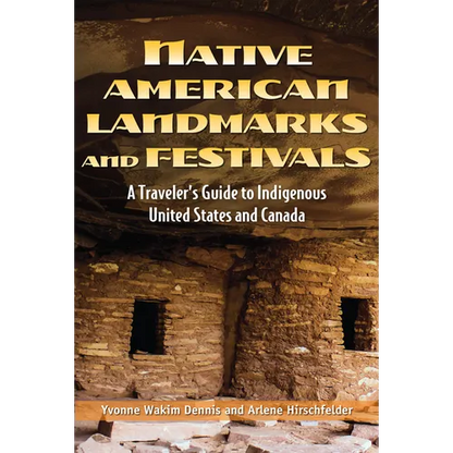 Native American Landmarks and Festivals: A Traveler's Guide to Indigenous United States and Canada - Paperback