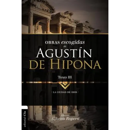 El Obras Escogidas de August��n de Hipona, Tomo 3: La Ciudad de Dios 3 - Paperback