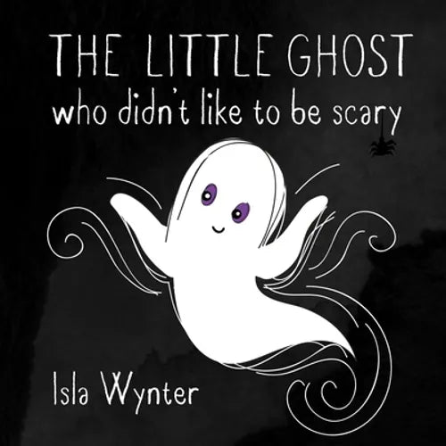 The Little Ghost Who Didn't Like to Be Scary - Paperback
