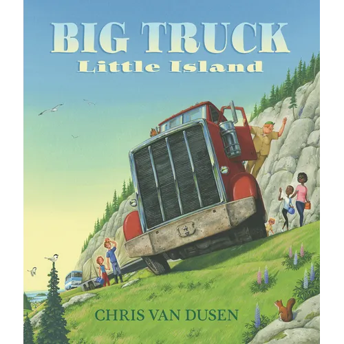 Big Truck Little Island: (A Big Rig Breakdown Sparks Clever Teamwork and Cooperation - For Kids Ages 3-7) - Hardcover