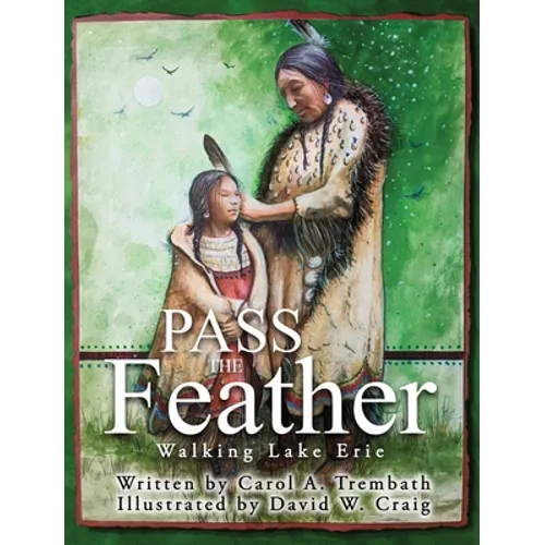 Pass the Feather: Walking Lake Erie - Hardcover