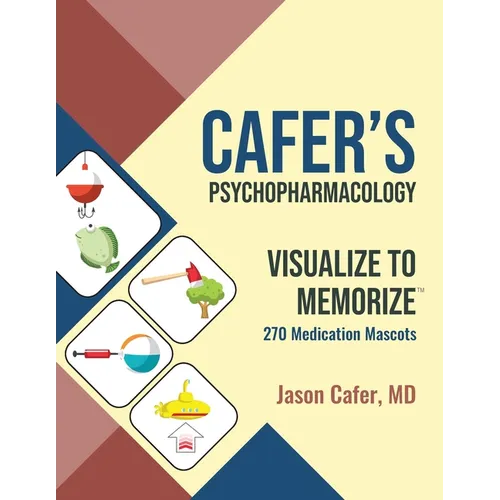 Cafer's Psychopharmacology: Visualize to Memorize 270 Medication Mascots - Paperback