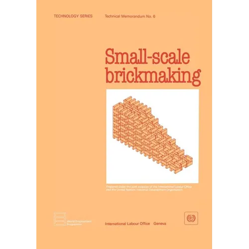 Small-scale brickmaking (Technology Series. Technical Memorandum No. 6) - Paperback