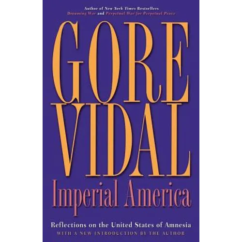Imperial America: Reflections on the United States of Amnesia - Paperback