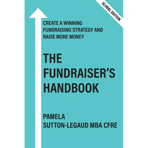 The Fundraiser's Handbook: Create a winning fundraising strategy and raise more money - Global Edition - Paperback