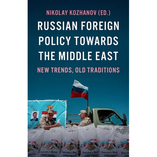 Russian Foreign Policy Towards the Middle East: New Trends, Old Traditions - Paperback