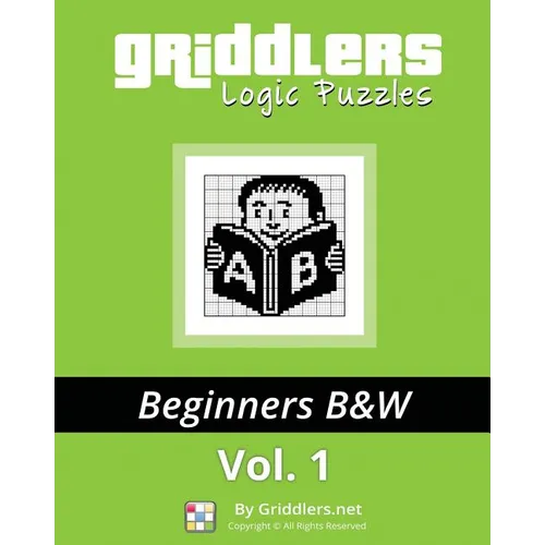 Griddlers Logic Puzzles: Beginners: Nonograms, Griddlers, Picross - Paperback