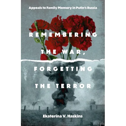 Remembering the War, Forgetting the Terror - Hardcover