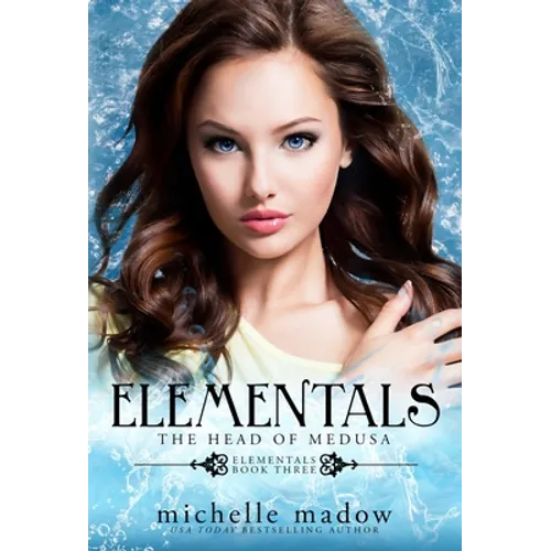 Elementals 3: The Head of Medusa - Hardcover