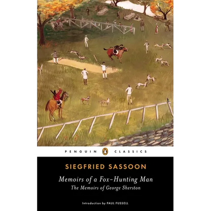 Memoirs of a Fox-Hunting Man: Memoirs of a Fox-Hunting Man: The Memoirs of George Sherston - Paperback