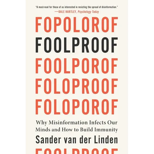 Foolproof: Why Misinformation Infects Our Minds and How to Build Immunity - Paperback