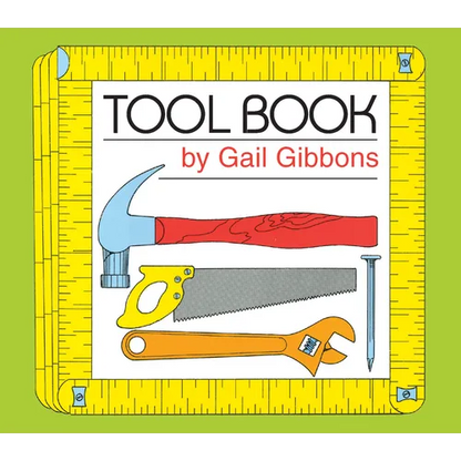 Tool Book: An Engaging Educational Introduction to Hammers, Saws, and More Through Simple Illustrations - Board Book