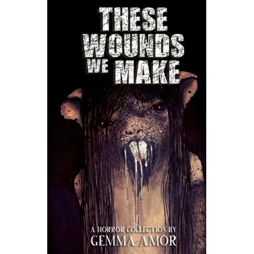 These Wounds We Make - Paperback
