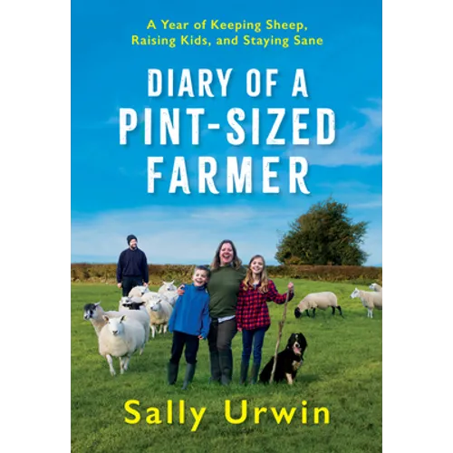 Diary of a Pint-Sized Farmer: A Year of Keeping Sheep, Raising Kids, and Staying Sane - Hardcover